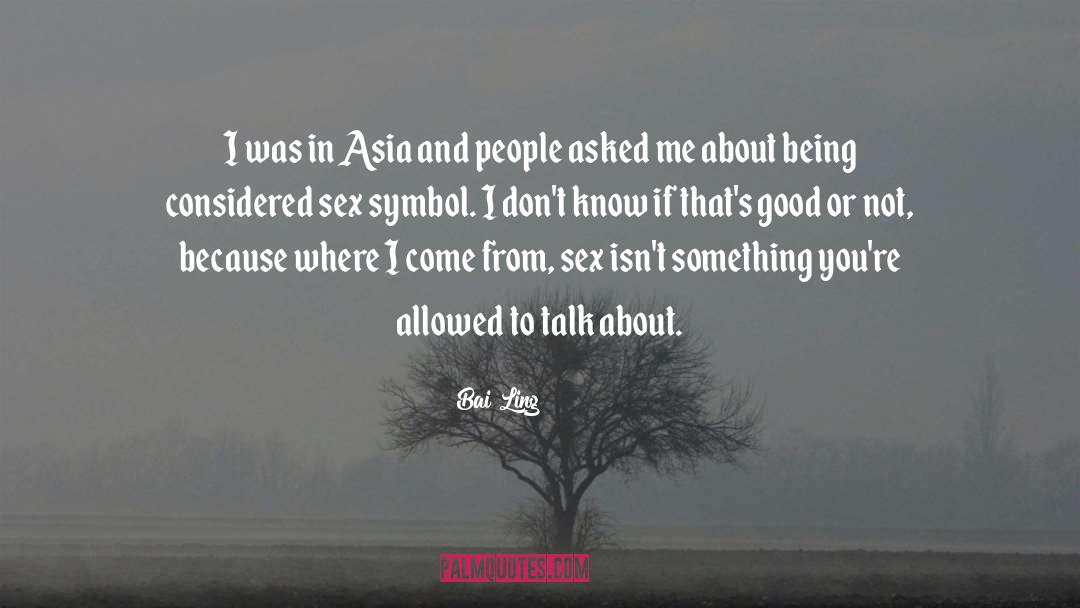 Bai Ling Quotes: I was in Asia and