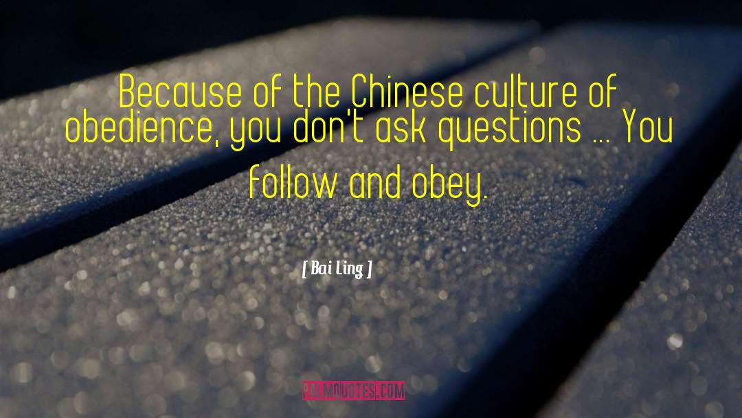 Bai Ling Quotes: Because of the Chinese culture