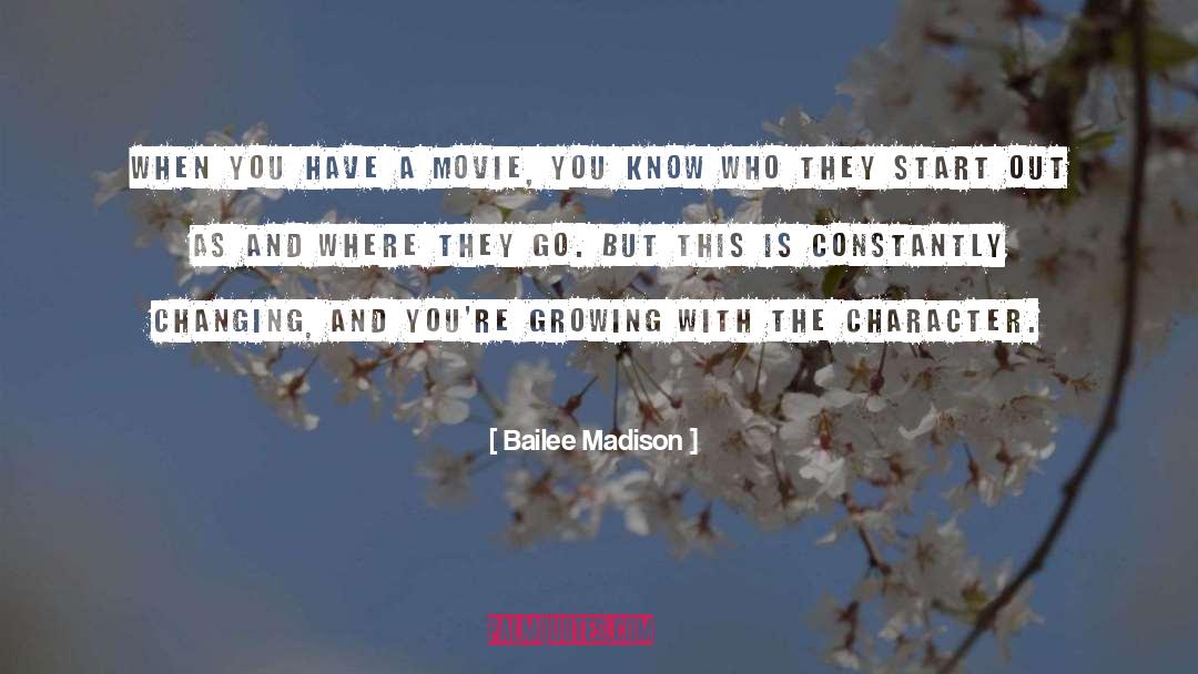Bailee Madison Quotes: When you have a movie,