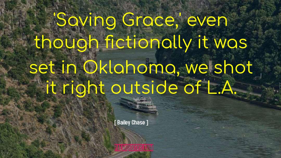 Bailey Chase Quotes: 'Saving Grace,' even though fictionally