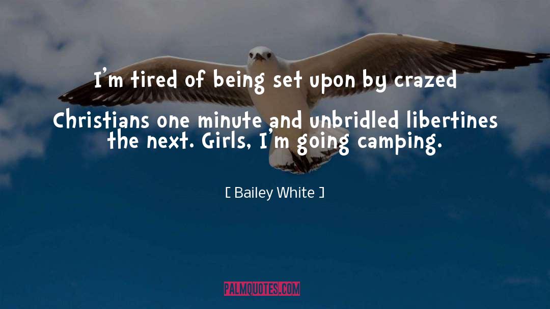 Bailey White Quotes: I'm tired of being set