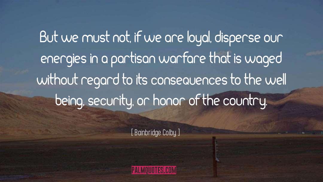 Bainbridge Colby Quotes: But we must not, if