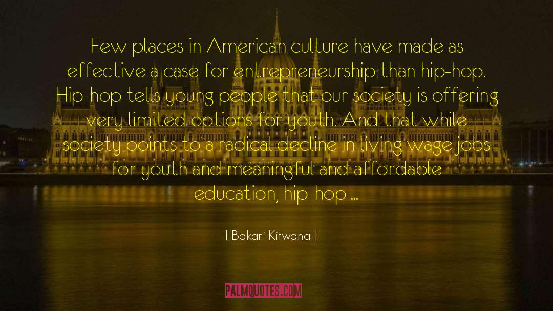 Bakari Kitwana Quotes: Few places in American culture