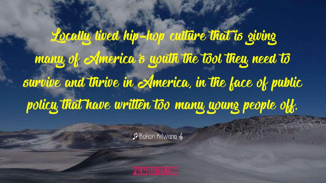 Bakari Kitwana Quotes: Locally lived hip-hop culture that