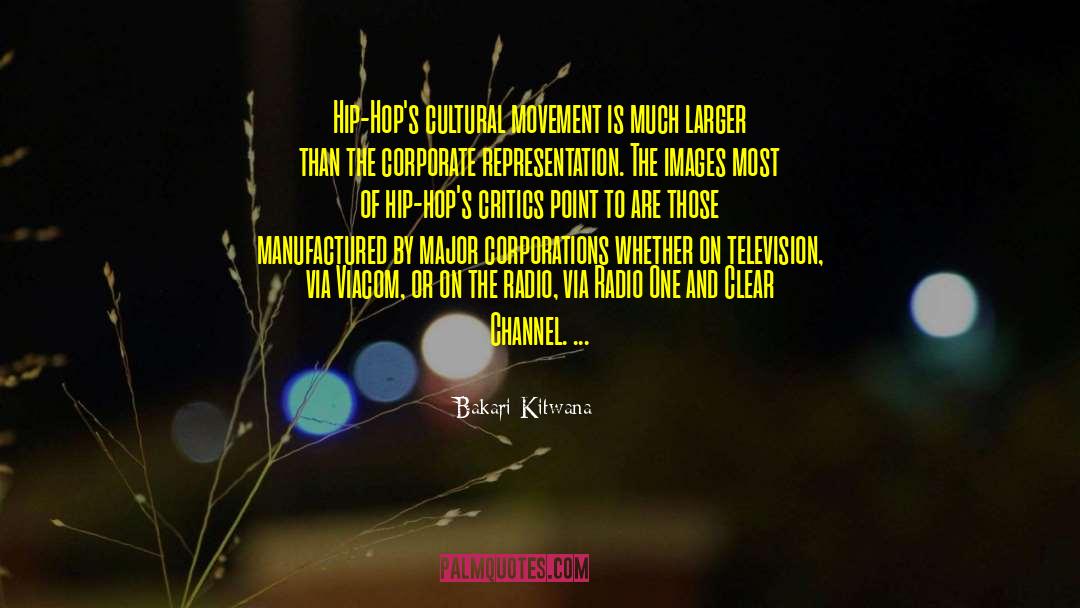 Bakari Kitwana Quotes: Hip-Hop's cultural movement is much