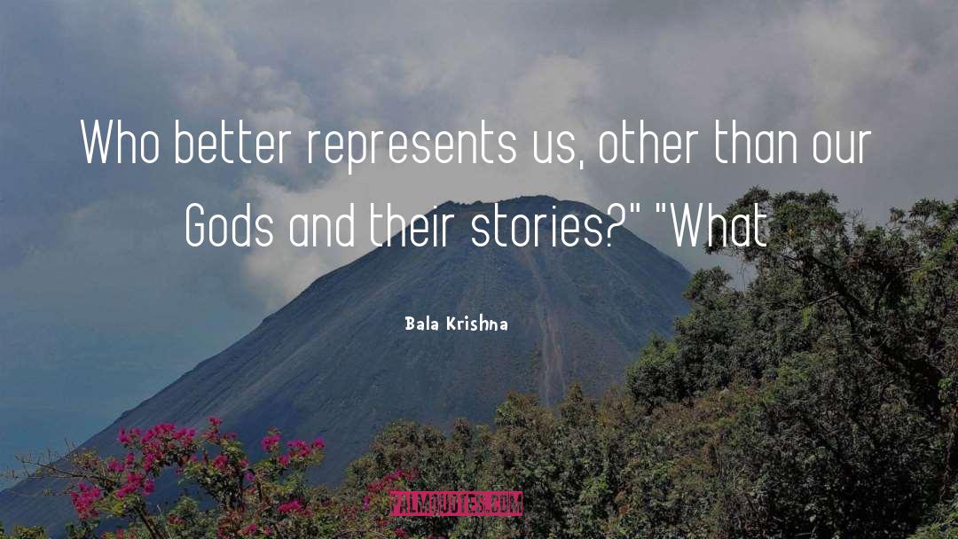 Bala Krishna Quotes: Who better represents us, other