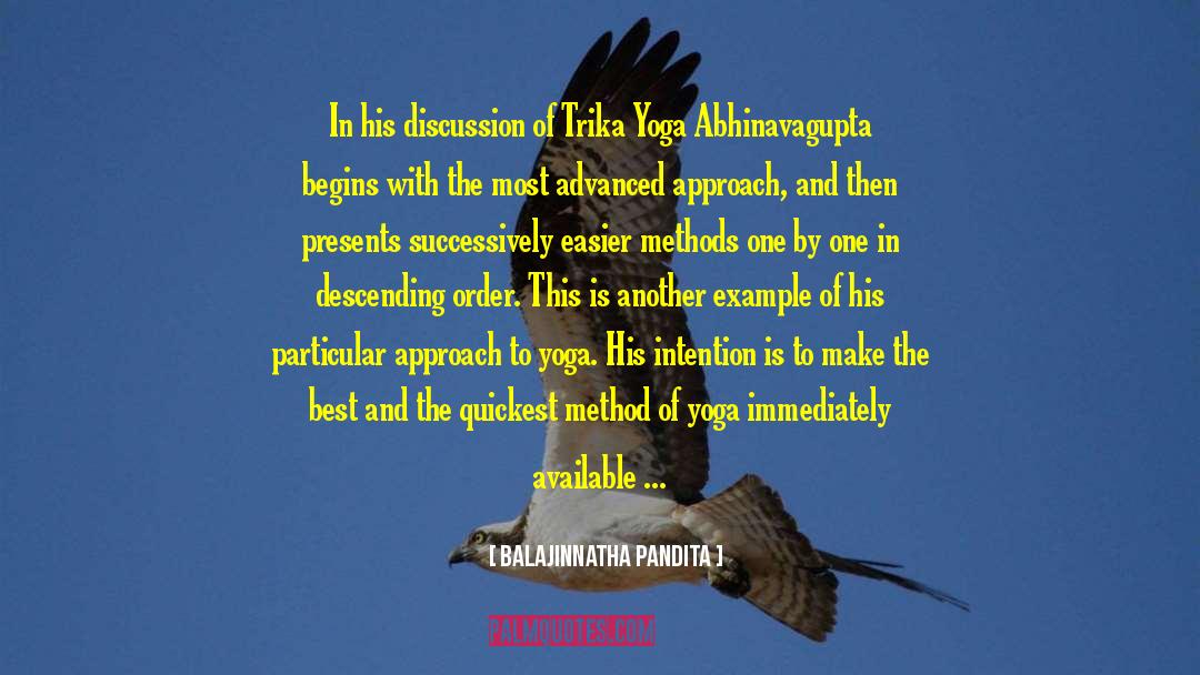 Balajinnatha Pandita Quotes: In his discussion of Trika