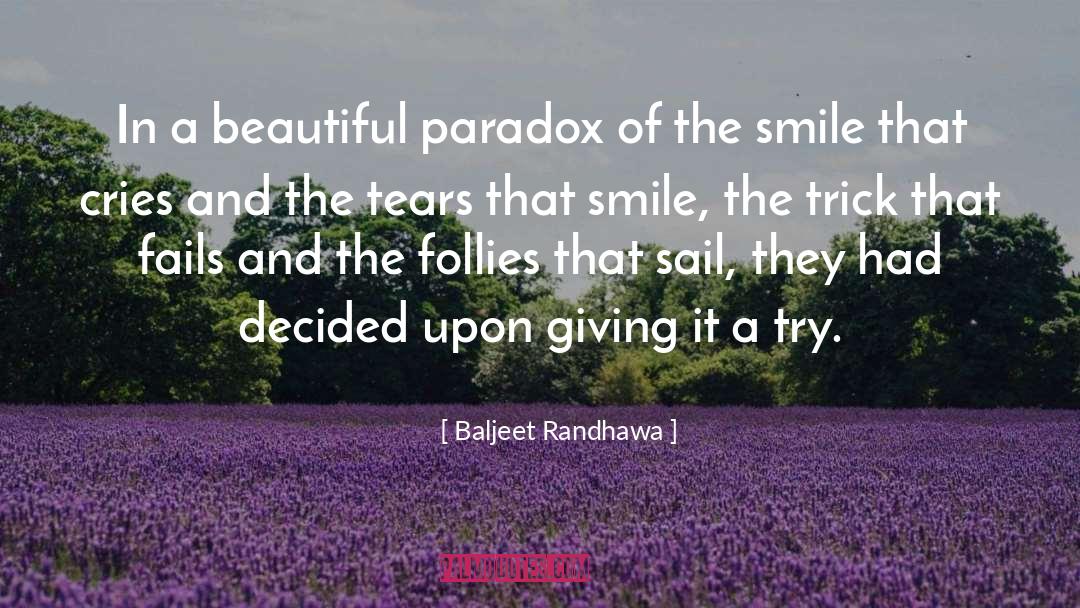 Baljeet Randhawa Quotes: In a beautiful paradox of