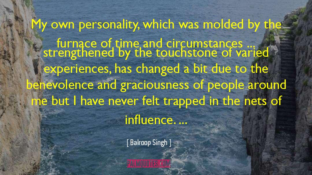 Balroop Singh Quotes: My own personality, which was