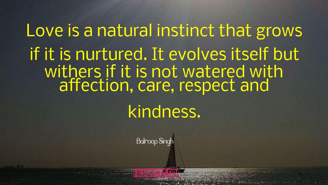 Balroop Singh Quotes: Love is a natural instinct