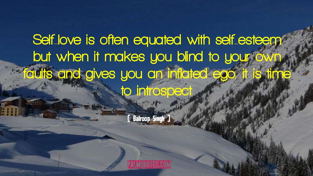 Balroop Singh Quotes: Self-love is often equated with