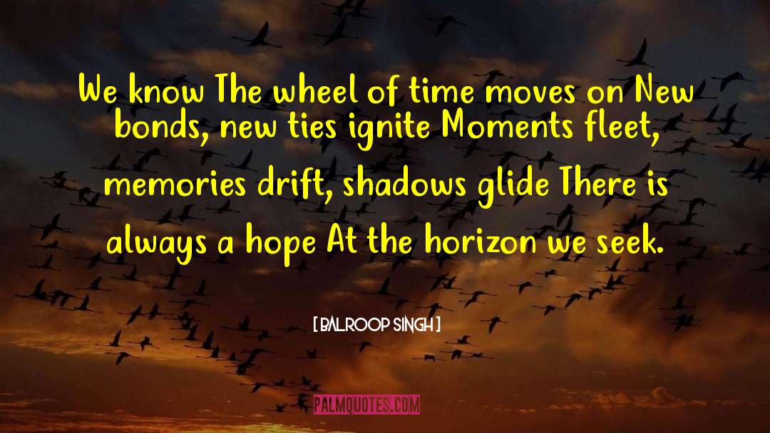 Balroop Singh Quotes: We know<br /> The wheel