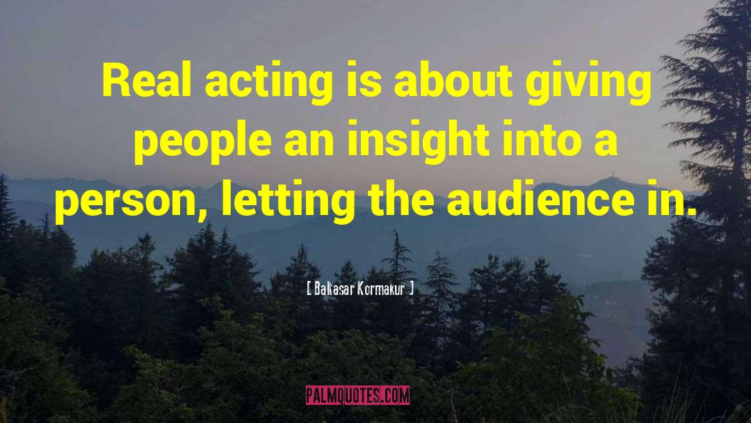 Baltasar Kormakur Quotes: Real acting is about giving