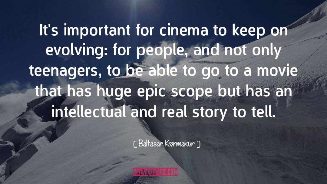 Baltasar Kormakur Quotes: It's important for cinema to