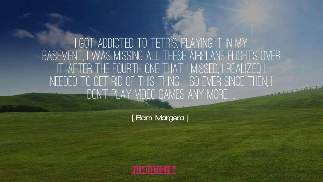 Bam Margera Quotes: I got addicted to Tetris,