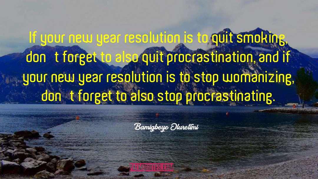 Bamigboye Olurotimi Quotes: If your new year resolution