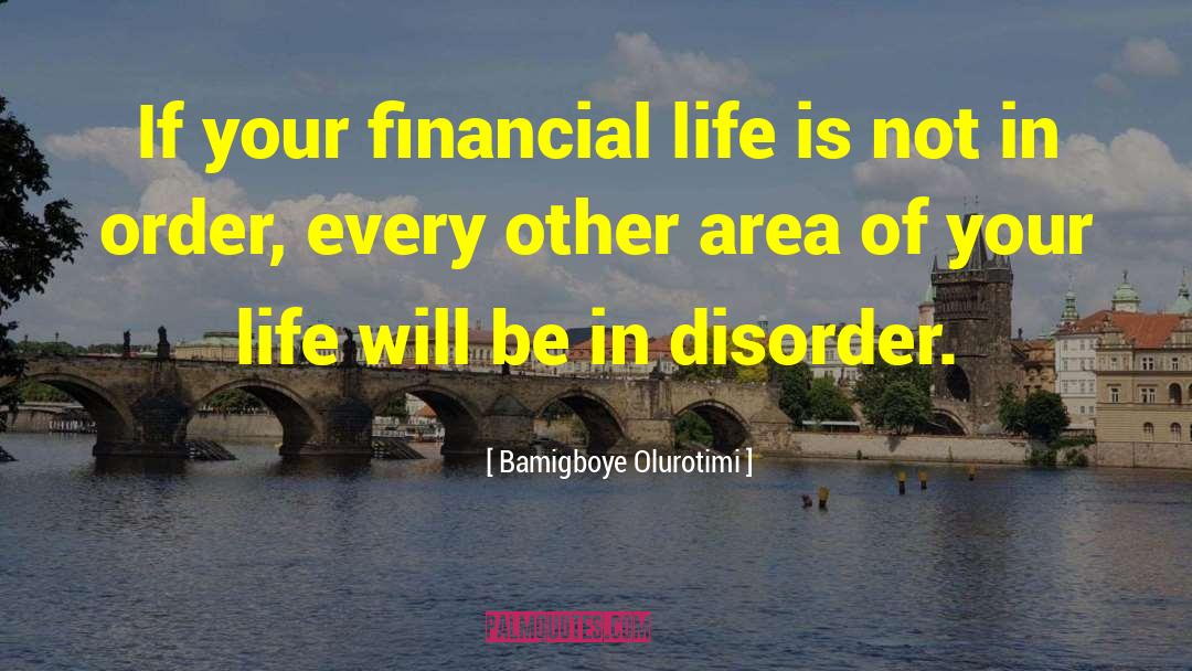 Bamigboye Olurotimi Quotes: If your financial life is