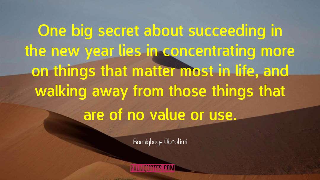 Bamigboye Olurotimi Quotes: One big secret about succeeding