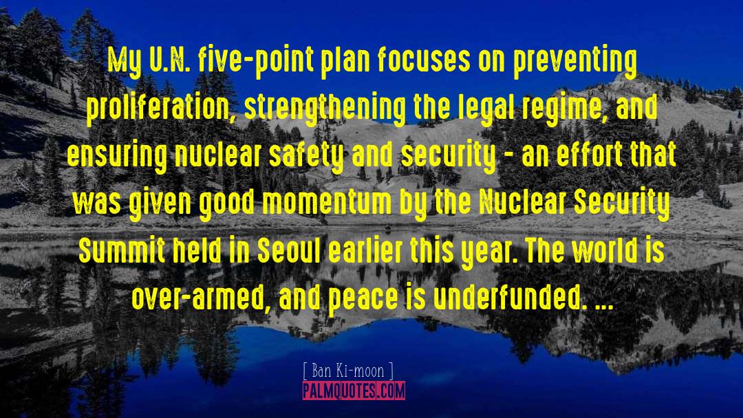 Ban Ki-moon Quotes: My U.N. five-point plan focuses