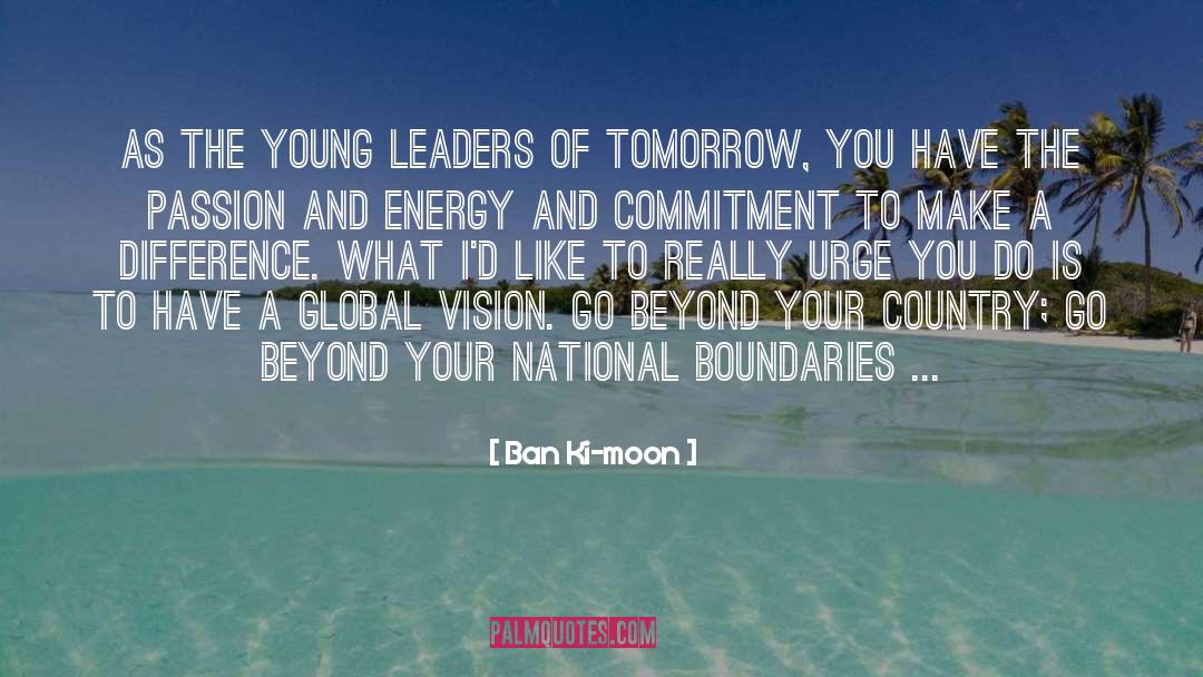 Ban Ki-moon Quotes: As the young leaders of