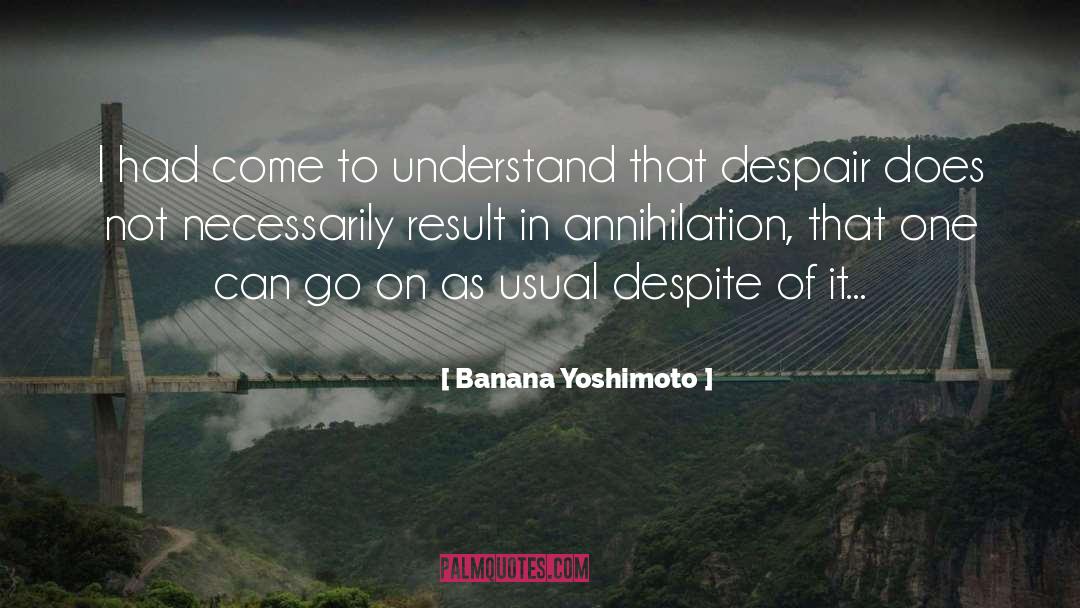 Banana Yoshimoto Quotes: I had come to understand