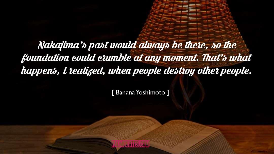 Banana Yoshimoto Quotes: Nakajima's past would always be