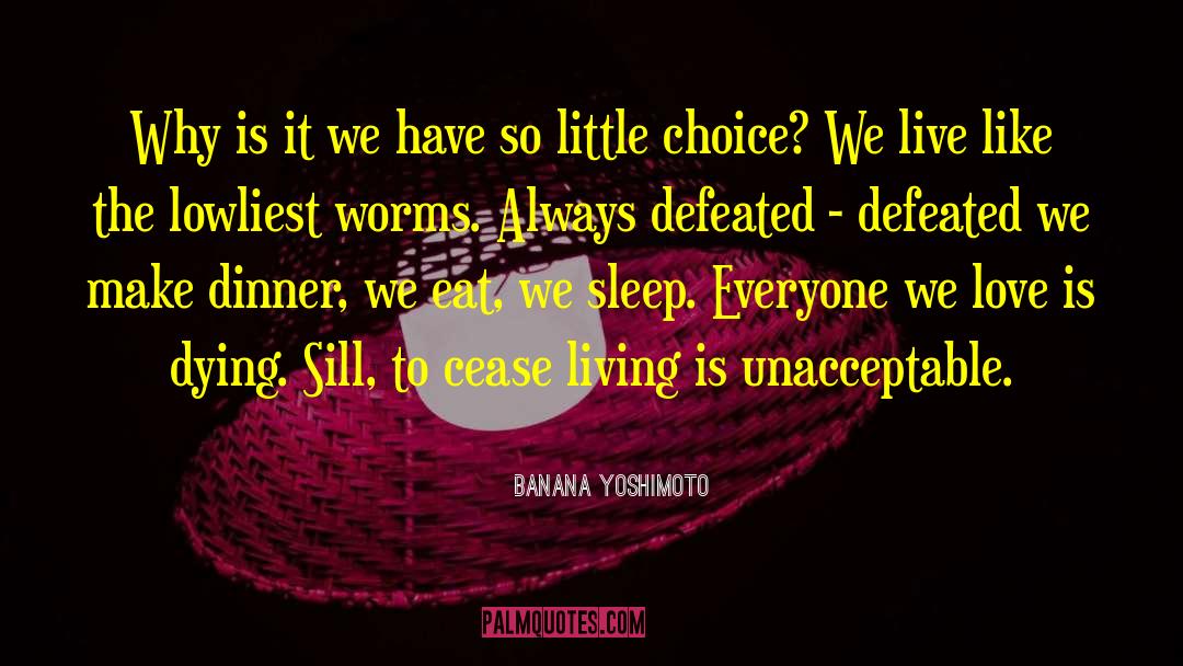 Banana Yoshimoto Quotes: Why is it we have