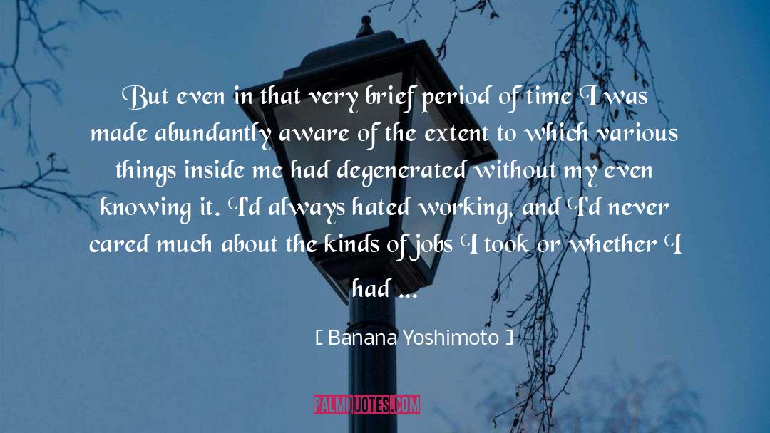 Banana Yoshimoto Quotes: But even in that very