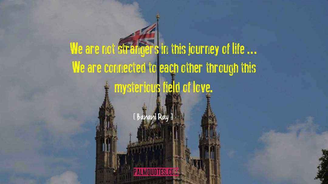 Banani Ray Quotes: We are not strangers in