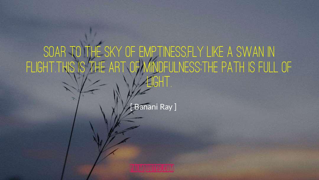 Banani Ray Quotes: Soar to the sky of