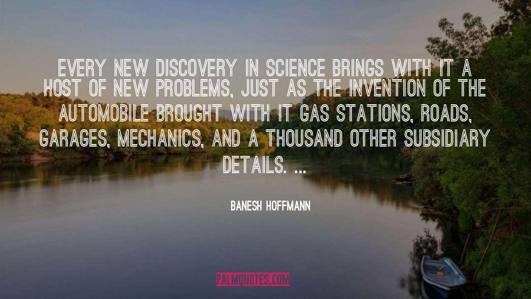 Banesh Hoffmann Quotes: Every new discovery in science