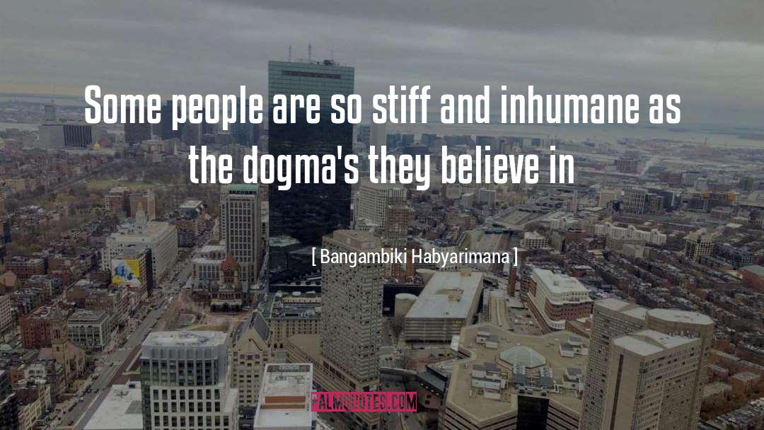 Bangambiki Habyarimana Quotes: Some people are so stiff