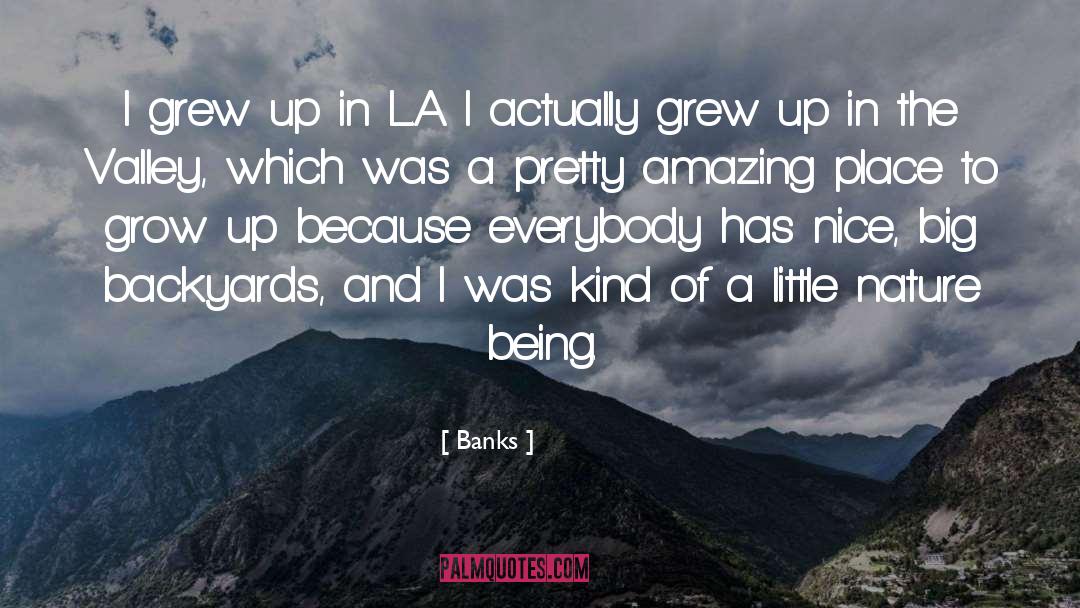 Banks Quotes: I grew up in L.A.