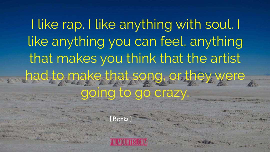 Banks Quotes: I like rap. I like