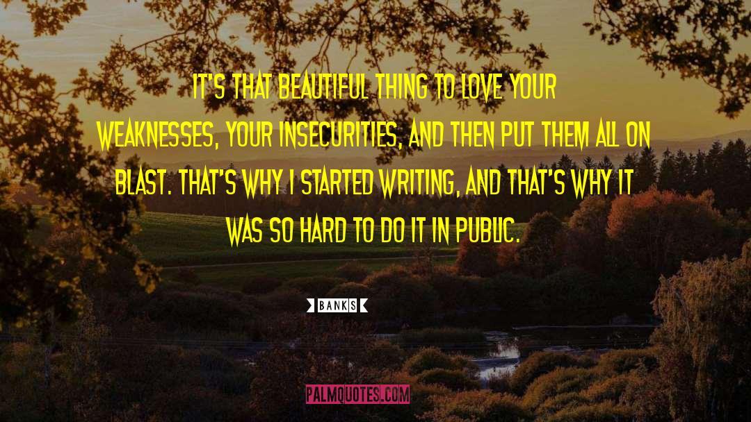 Banks Quotes: It's that beautiful thing to