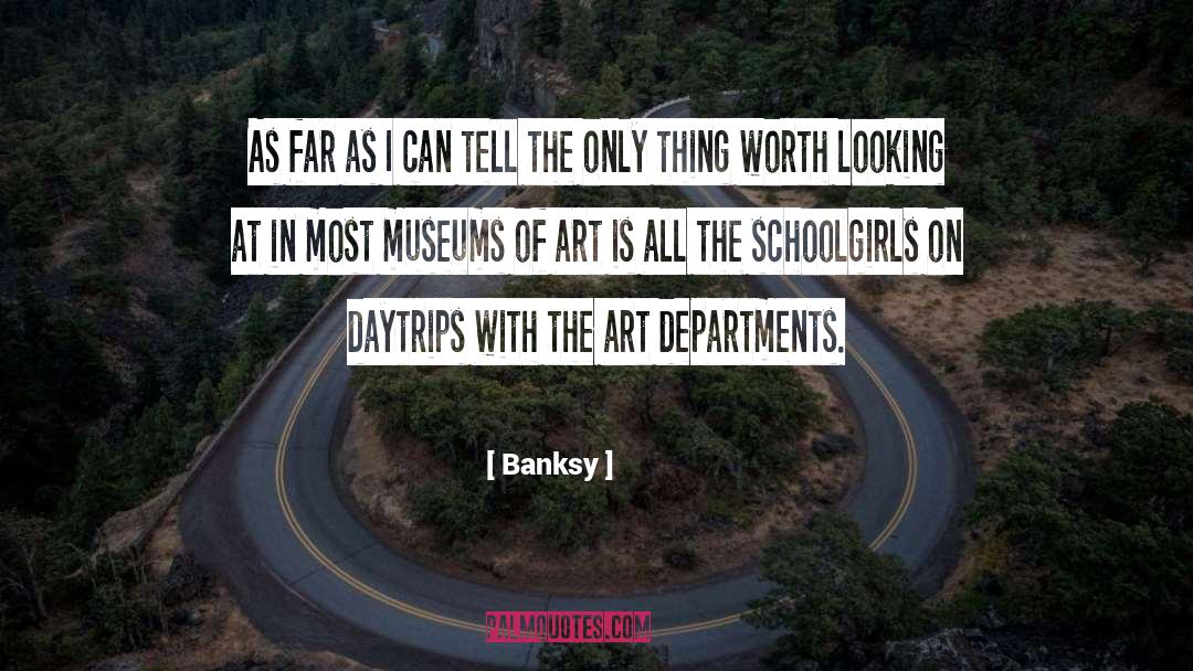 Banksy Quotes: As far as I can