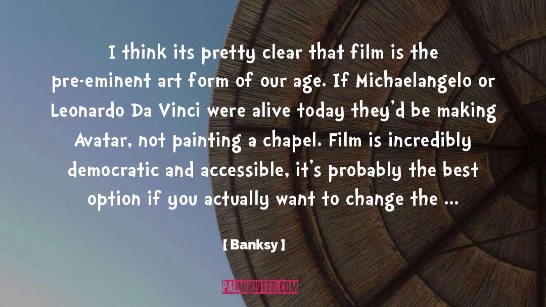 Banksy Quotes: I think its pretty clear