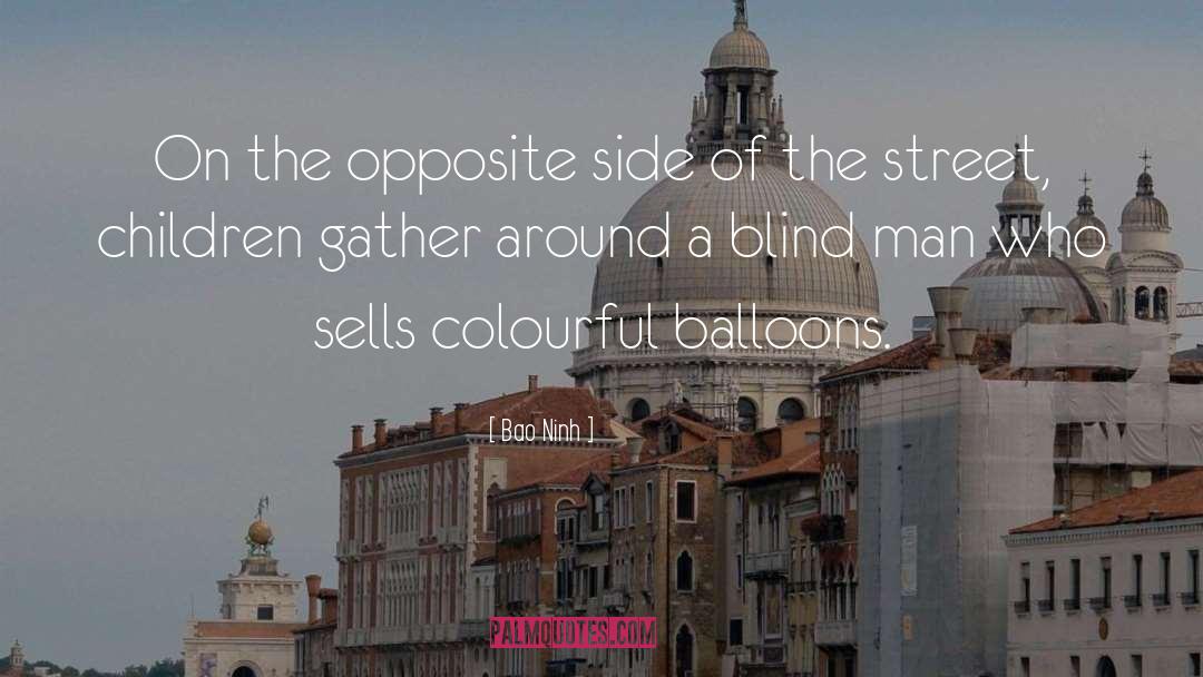 Bao Ninh Quotes: On the opposite side of