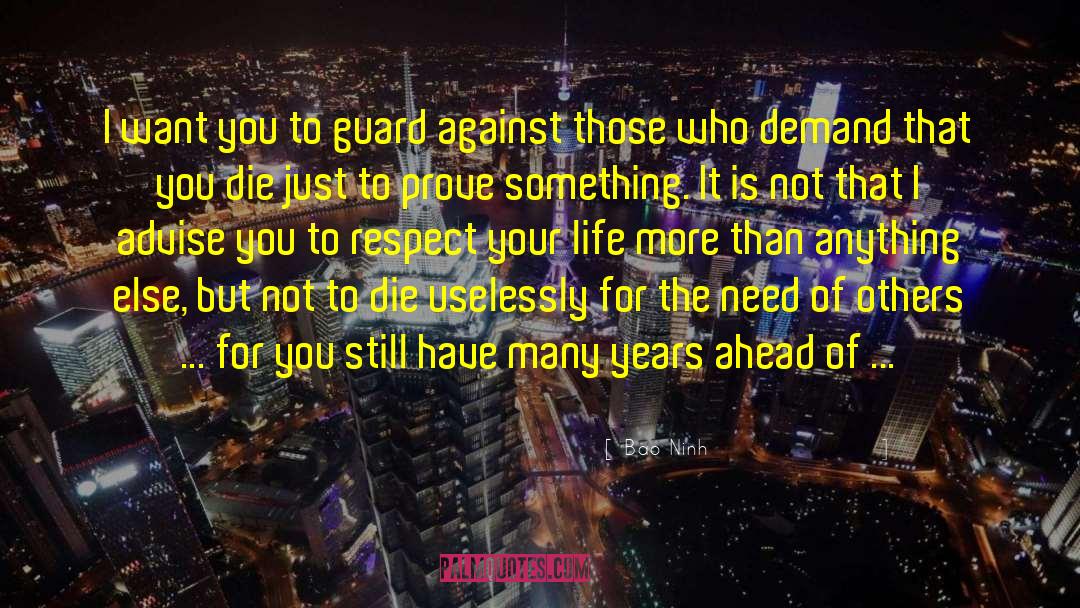 Bao Ninh Quotes: I want you to guard