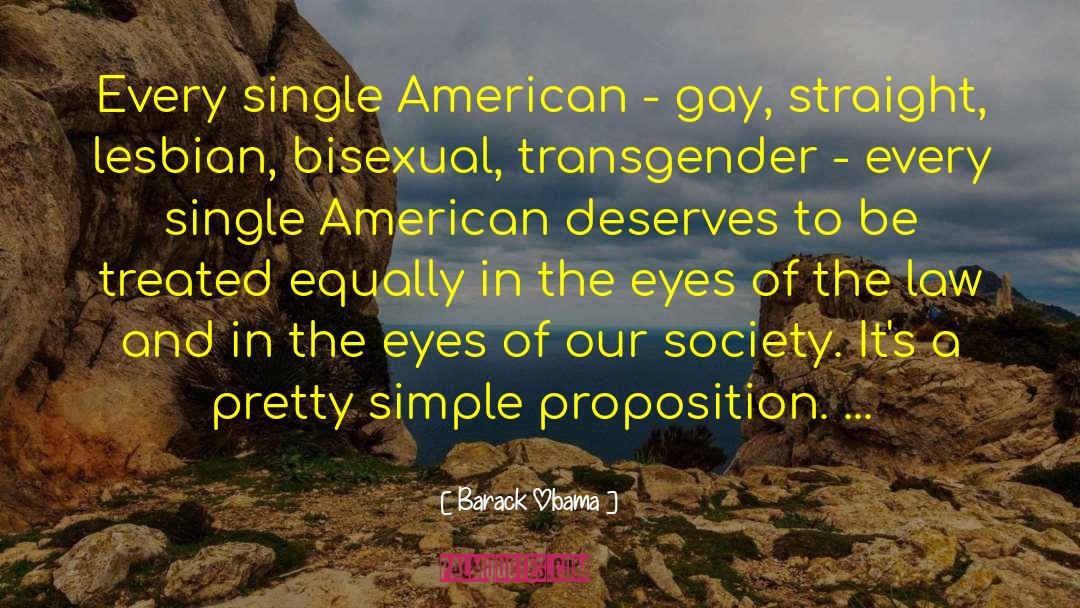 Barack Obama Quotes: Every single American - gay,