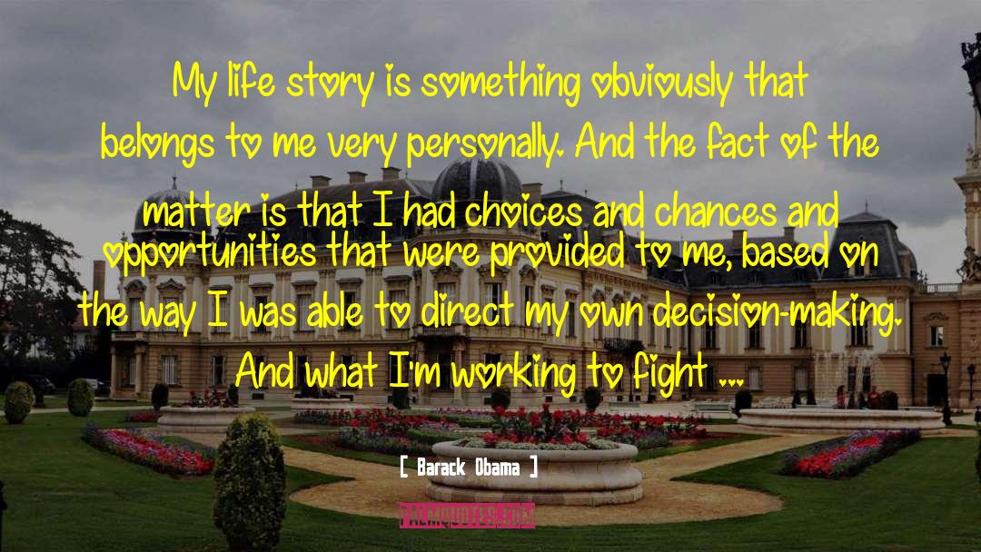 Barack Obama Quotes: My life story is something