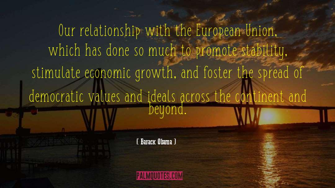 Barack Obama Quotes: Our relationship with the European