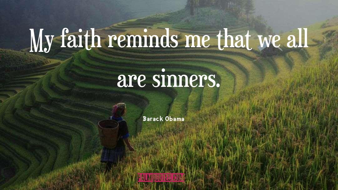 Barack Obama Quotes: My faith reminds me that