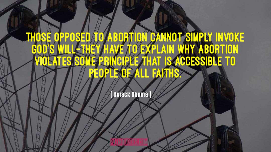 Barack Obama Quotes: Those opposed to abortion cannot