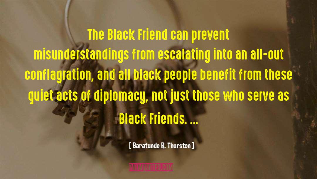 Baratunde R. Thurston Quotes: The Black Friend can prevent