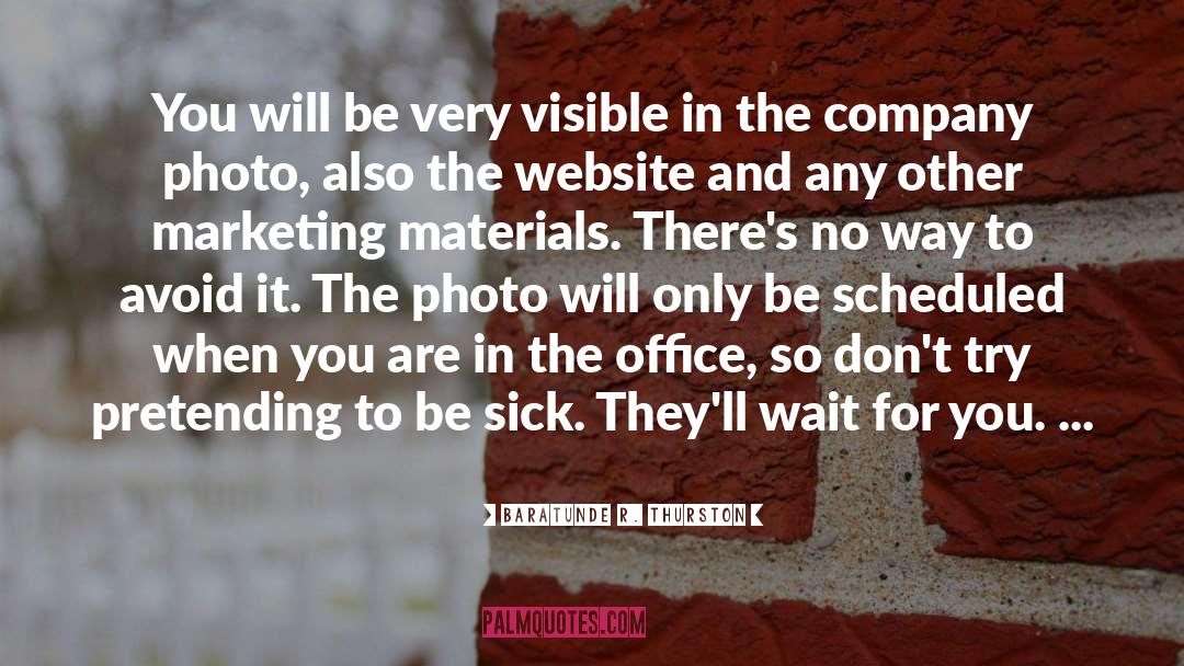 Baratunde R. Thurston Quotes: You will be very visible