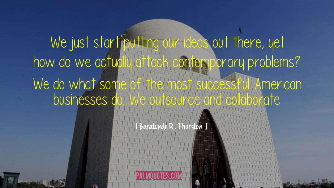 Baratunde R. Thurston Quotes: We just start putting our