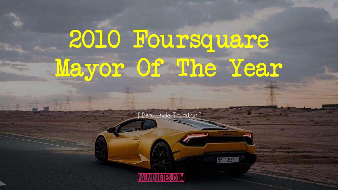 Baratunde Thurston Quotes: 2010 Foursquare Mayor Of The