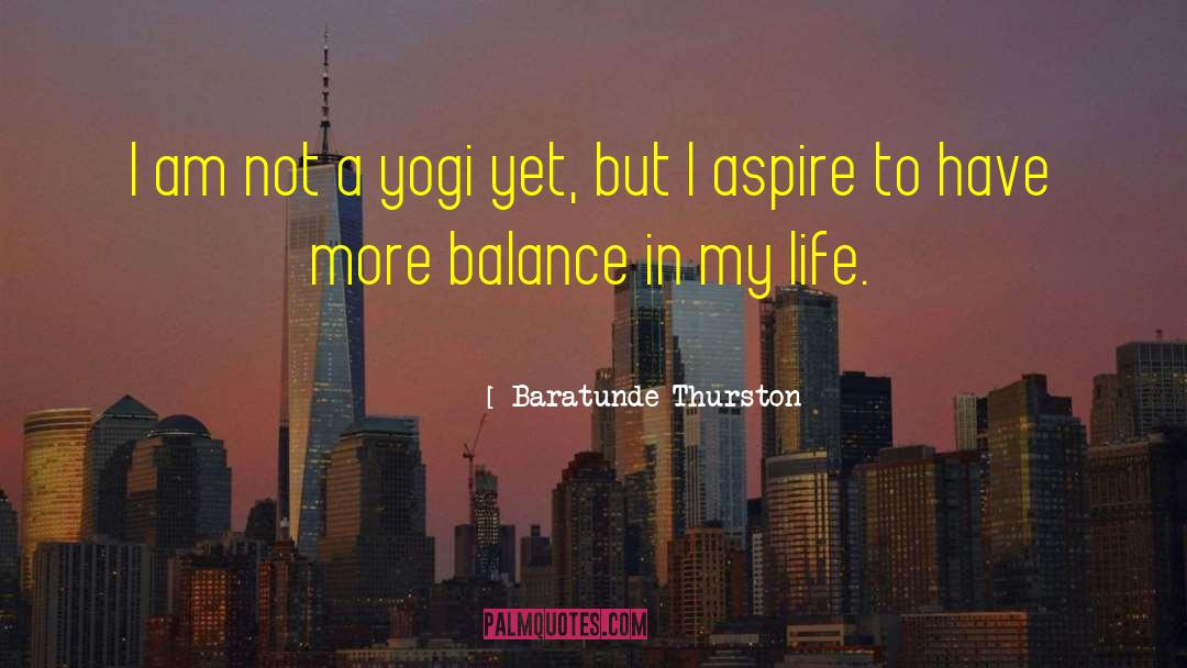 Baratunde Thurston Quotes: I am not a yogi