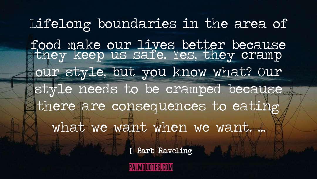 Barb Raveling Quotes: Lifelong boundaries in the area